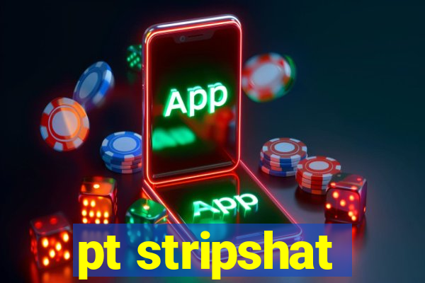 pt stripshat